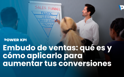 Embudo de ventas: qué es y cómo aplicarlo para aumentar tus conversiones